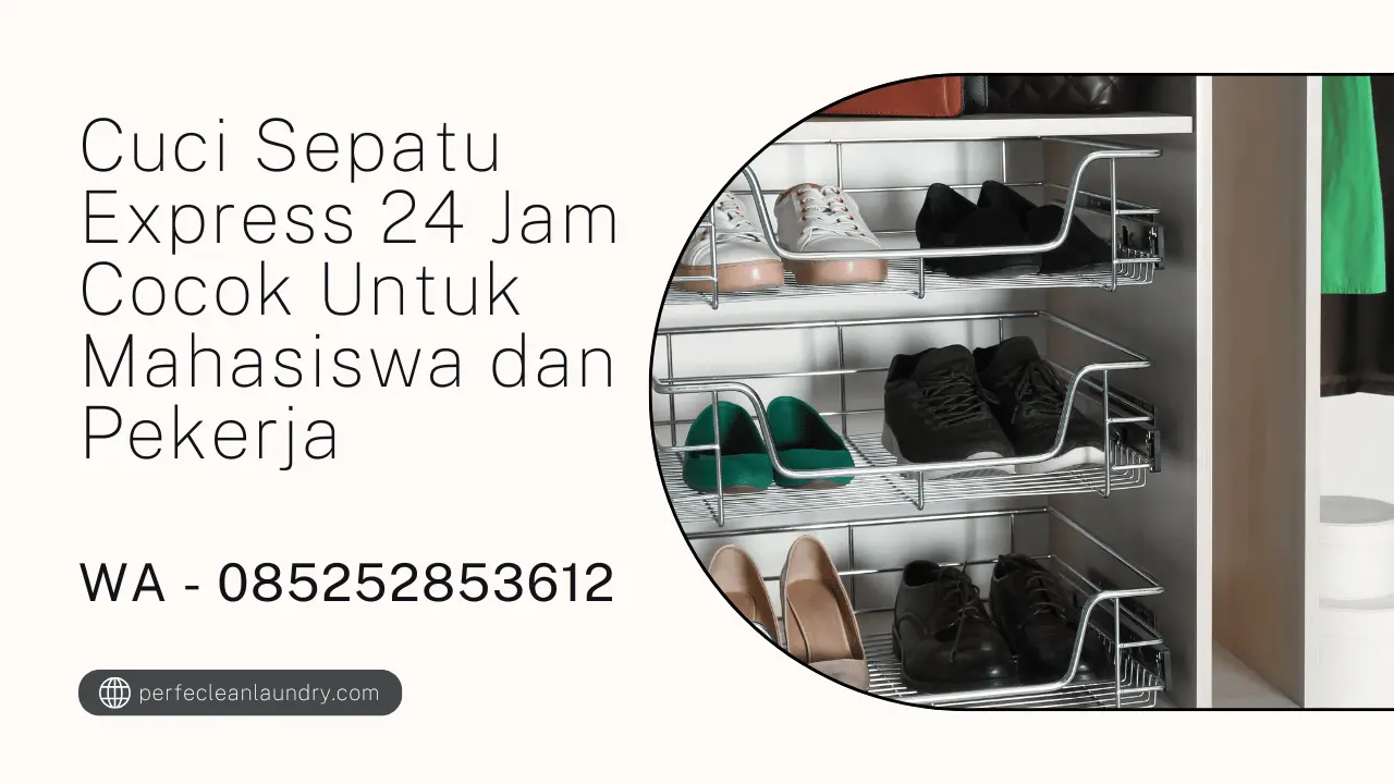 Cuci Sepatu Express 24 Jam Cocok Untuk Mahasiswa dan Pekerja
